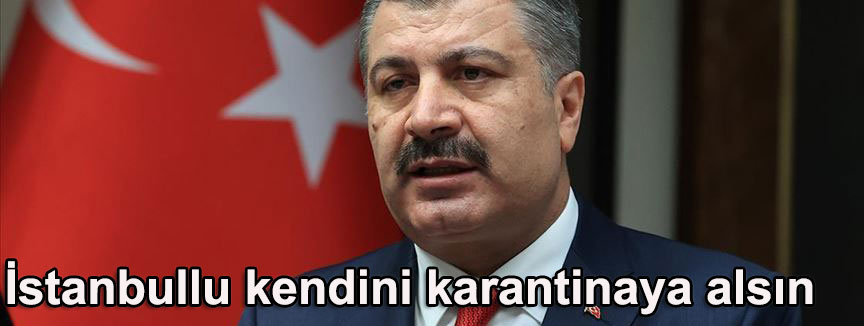 Bakan Koca'dan İstanbul için uyarılar: İstanbul'daysanız ayrılmayın